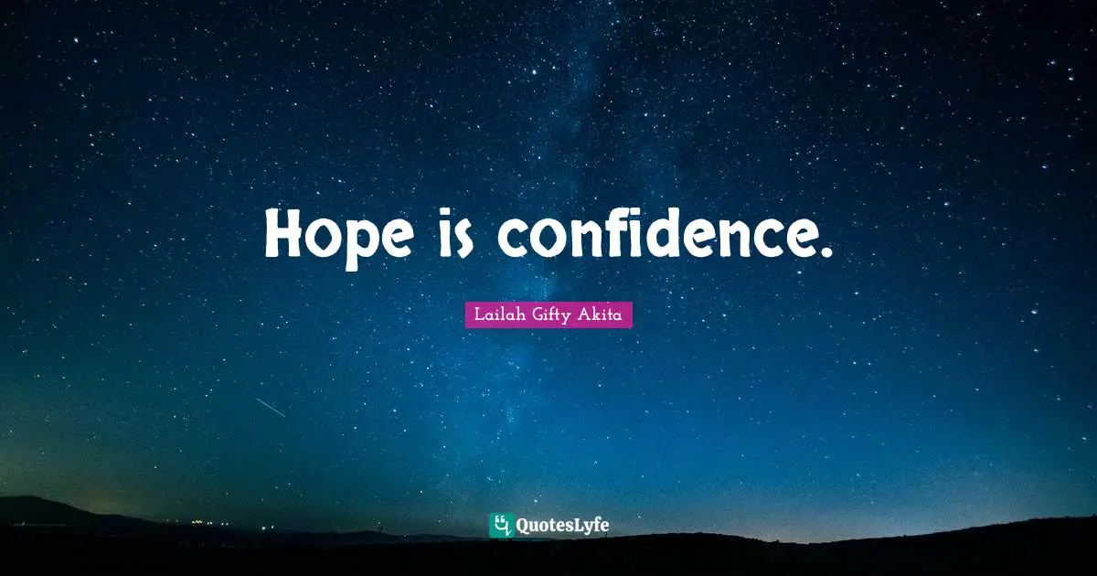 Hope And Healing Quotes: "Hope is confidence."