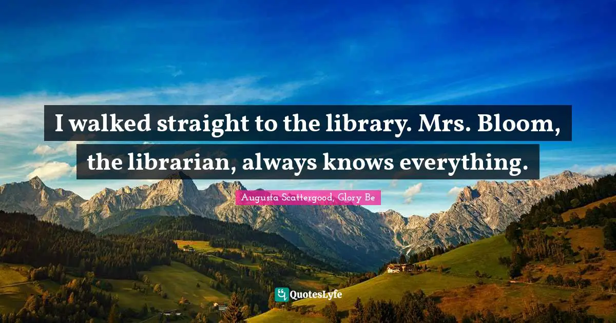 I walked straight to the library. Mrs. Bloom, the librarian, always knows everything.