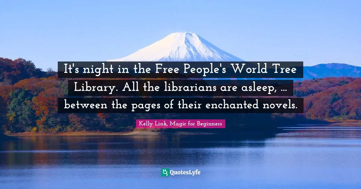 It's night in the Free People's World Tree Library. All the librarians are asleep, ... between the pages of their enchanted novels.