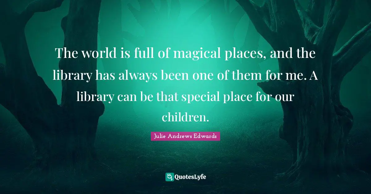The world is full of magical places, and the library has always been one of them for me. A library can be that special place for our children.