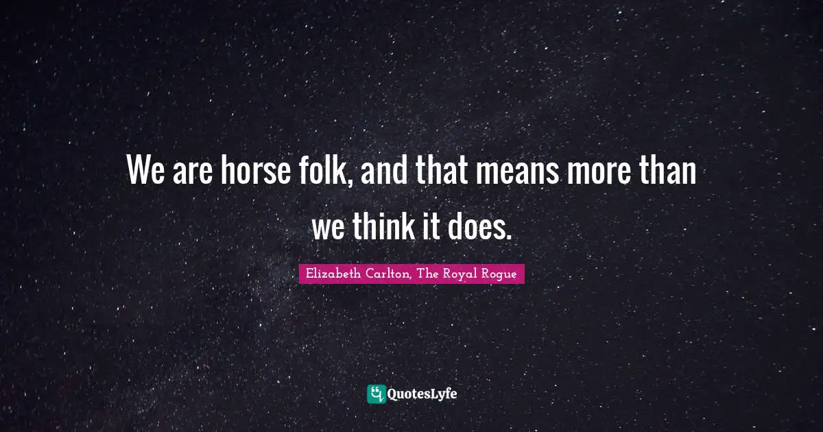 We are horse folk, and that means more than we think it does.