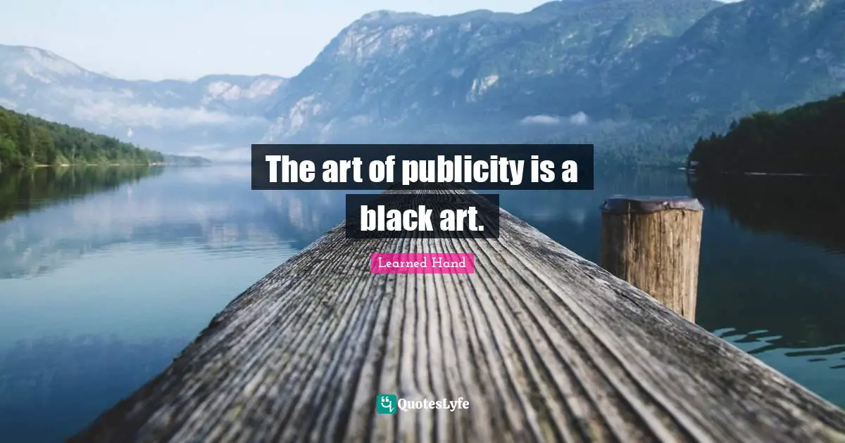 The art of publicity is a black art.