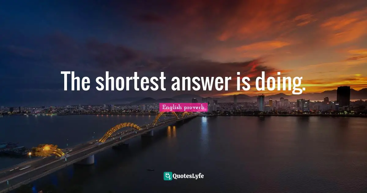 The shortest answer is doing.