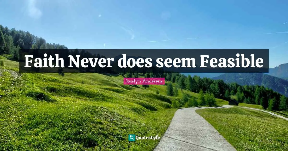 Faith Never does seem Feasible