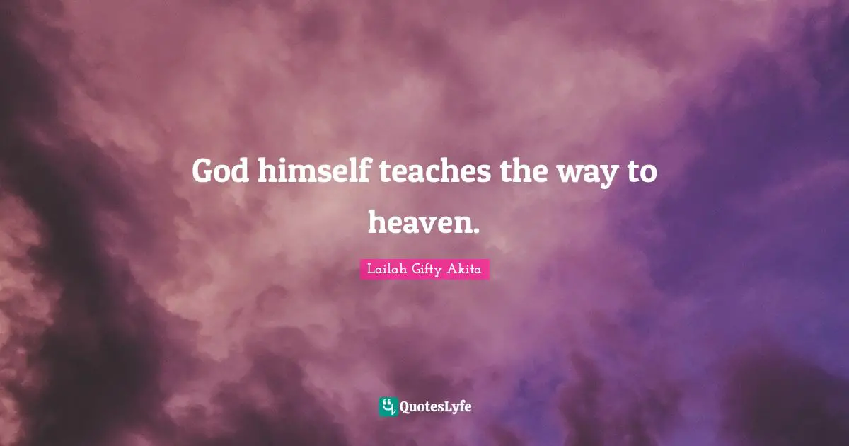 God himself teaches the way to heaven.