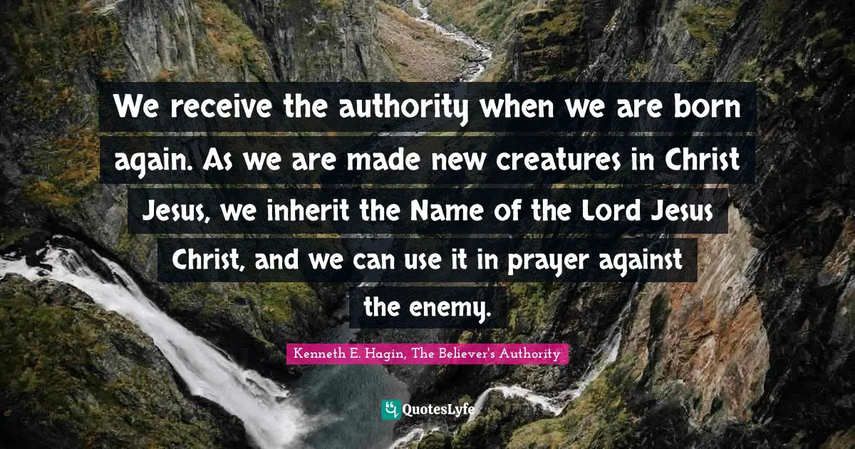 We receive the authority when we are born again. As we are made new creatures in Christ Jesus, we inherit the Name of the Lord Jesus Christ, and we can use it in prayer against the enemy.