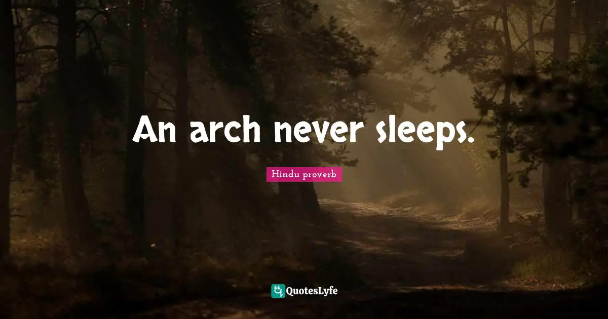 An arch never sleeps.
