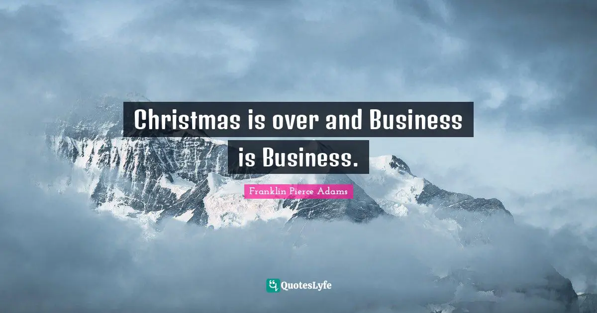 Christmas is over and Business is Business.