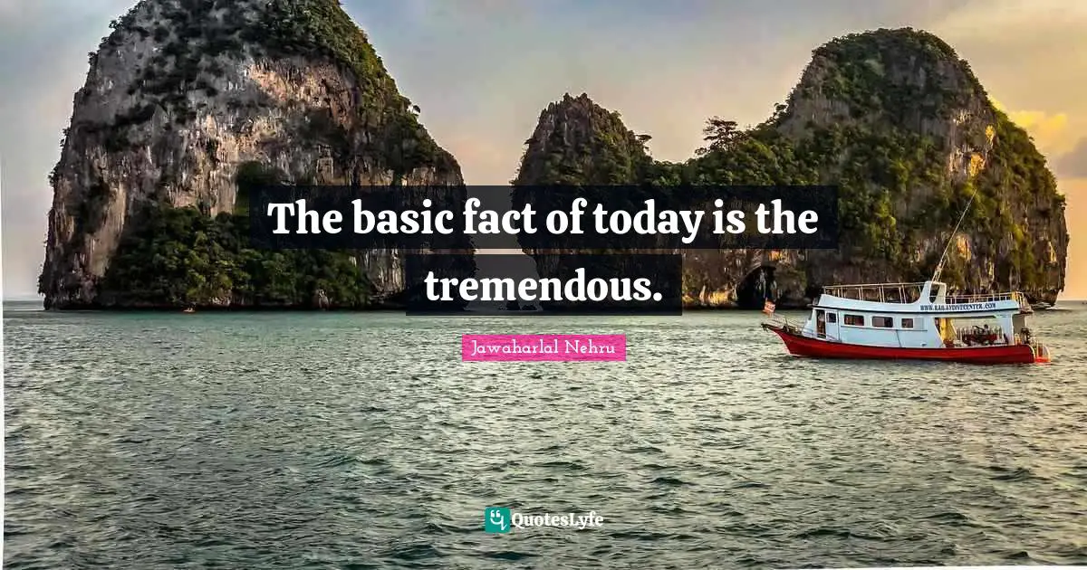 The basic fact of today is the tremendous.