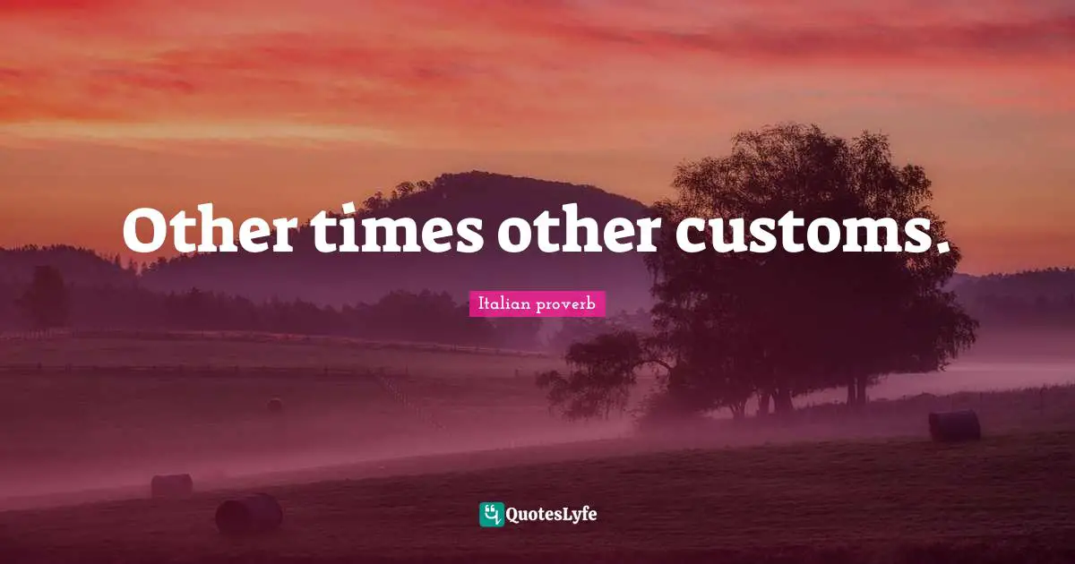 Other times other customs.