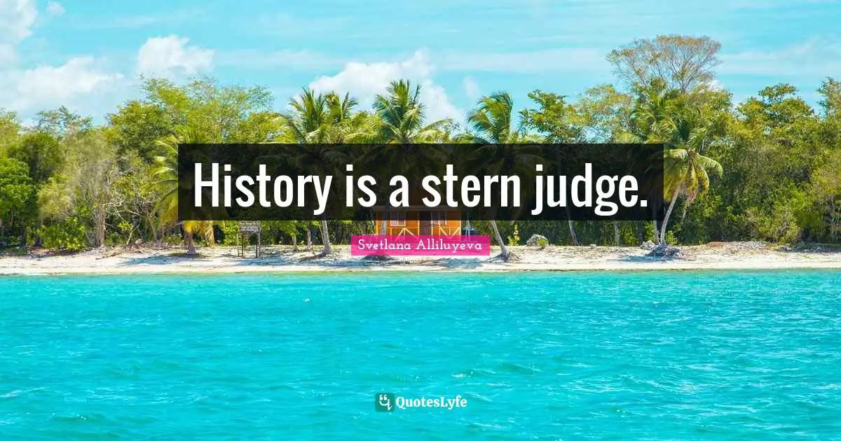 History is a stern judge.