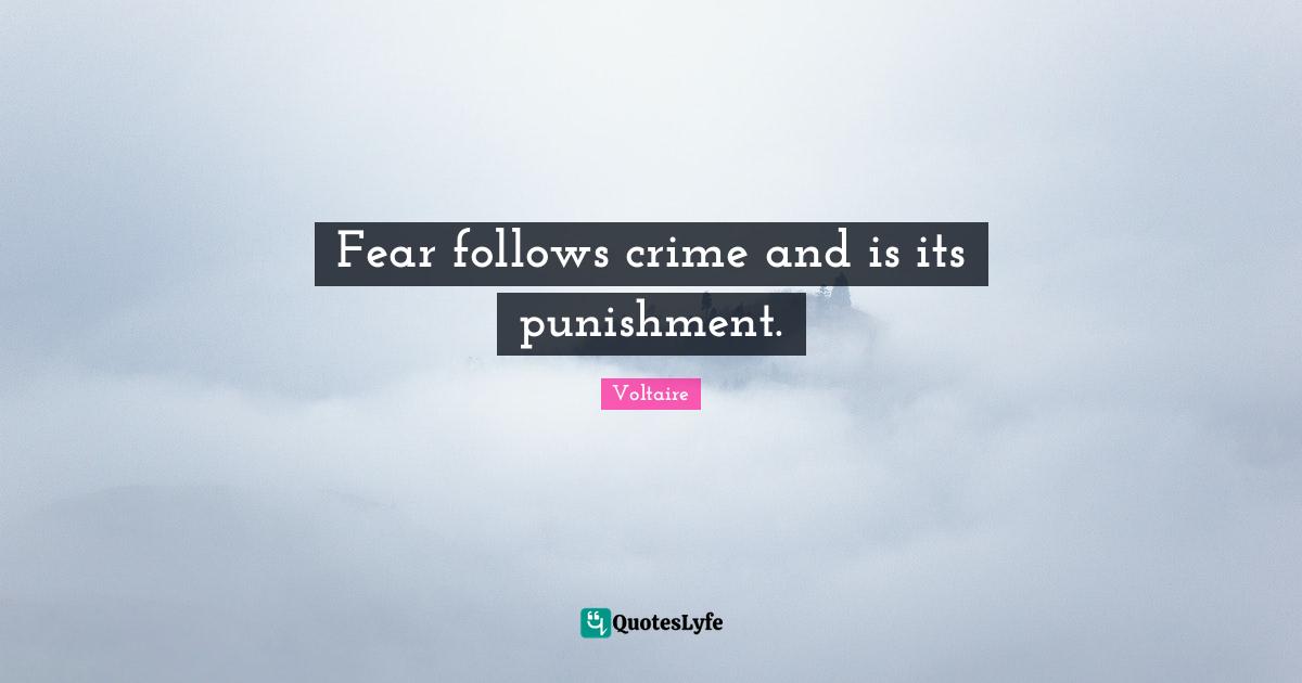 Fear follows crime and is its punishment.