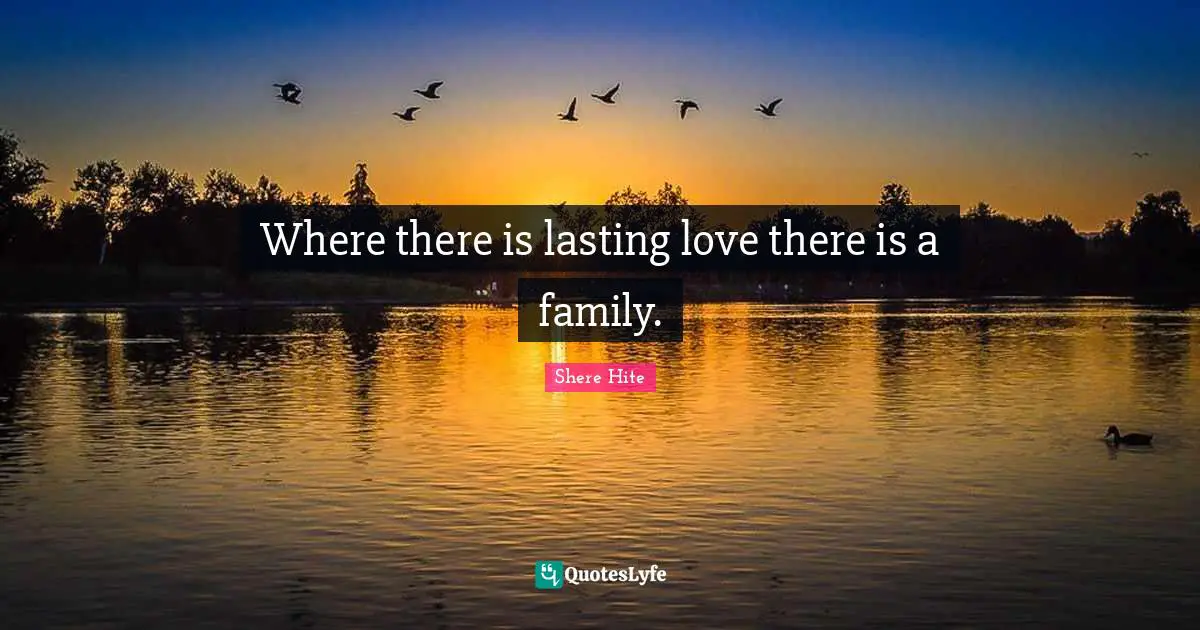 Where there is lasting love there is a family.