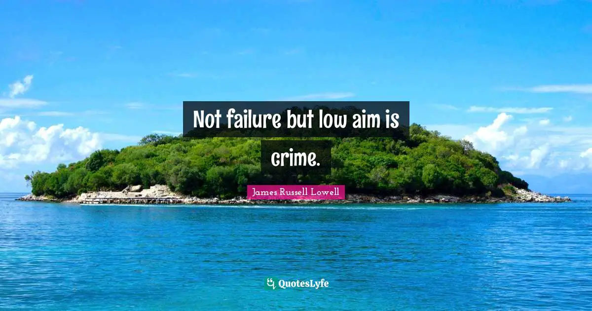 Not failure but low aim is crime.