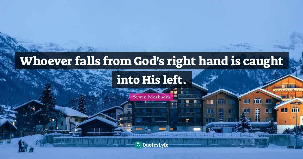 Whoever falls from God's right hand is caught into His left.