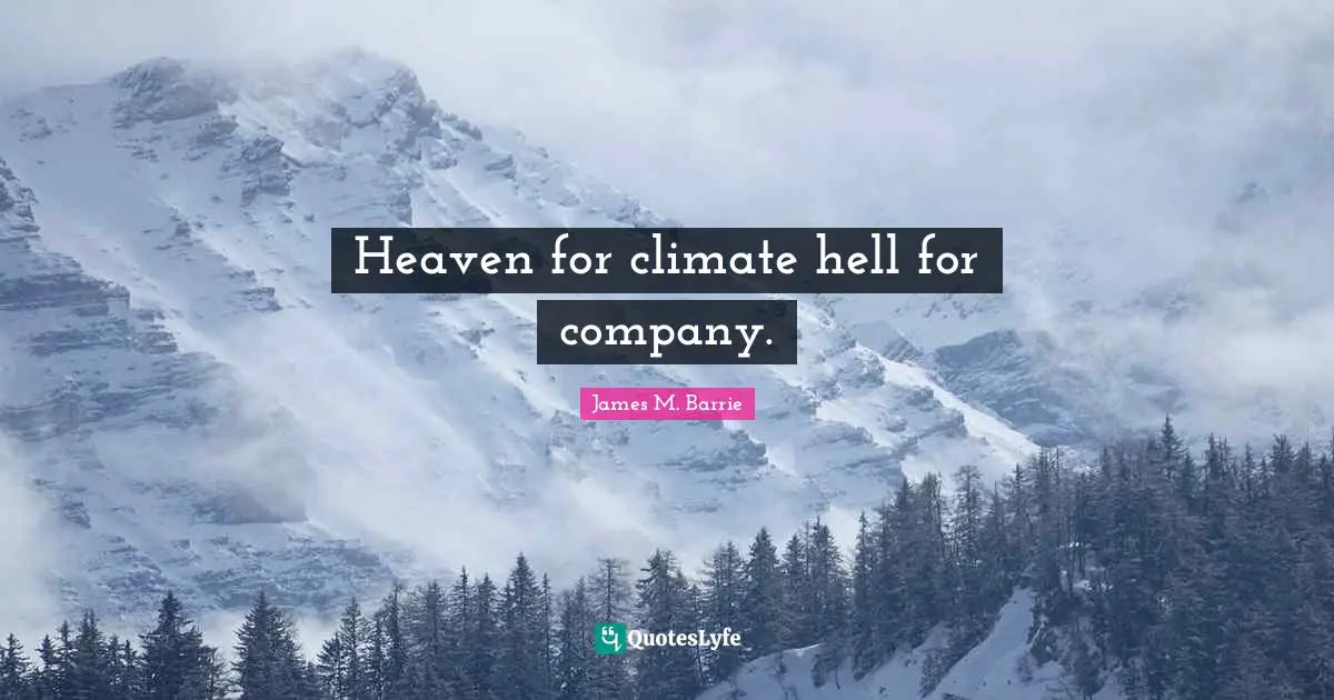 Heaven for climate hell for company.