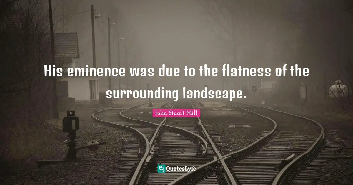 His eminence was due to the flatness of the surrounding landscape.