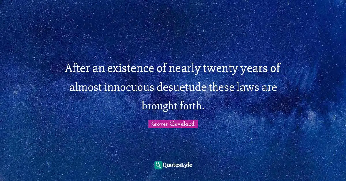 After an existence of nearly twenty years of almost innocuous desuetude these laws are brought forth.