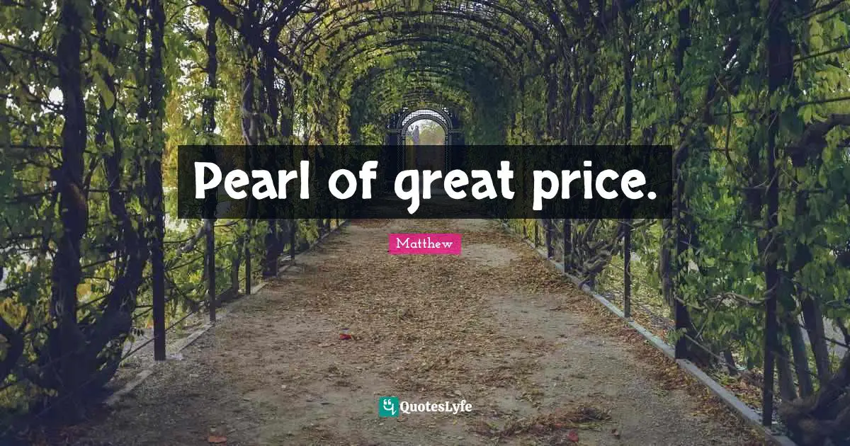 Pearl of great price.