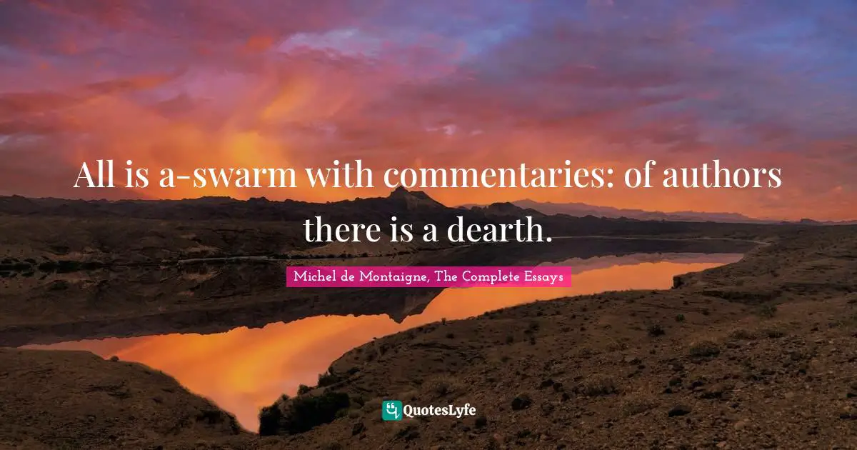 All is a-swarm with commentaries: of authors there is a dearth.