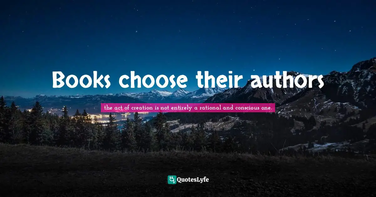 Books choose their authors