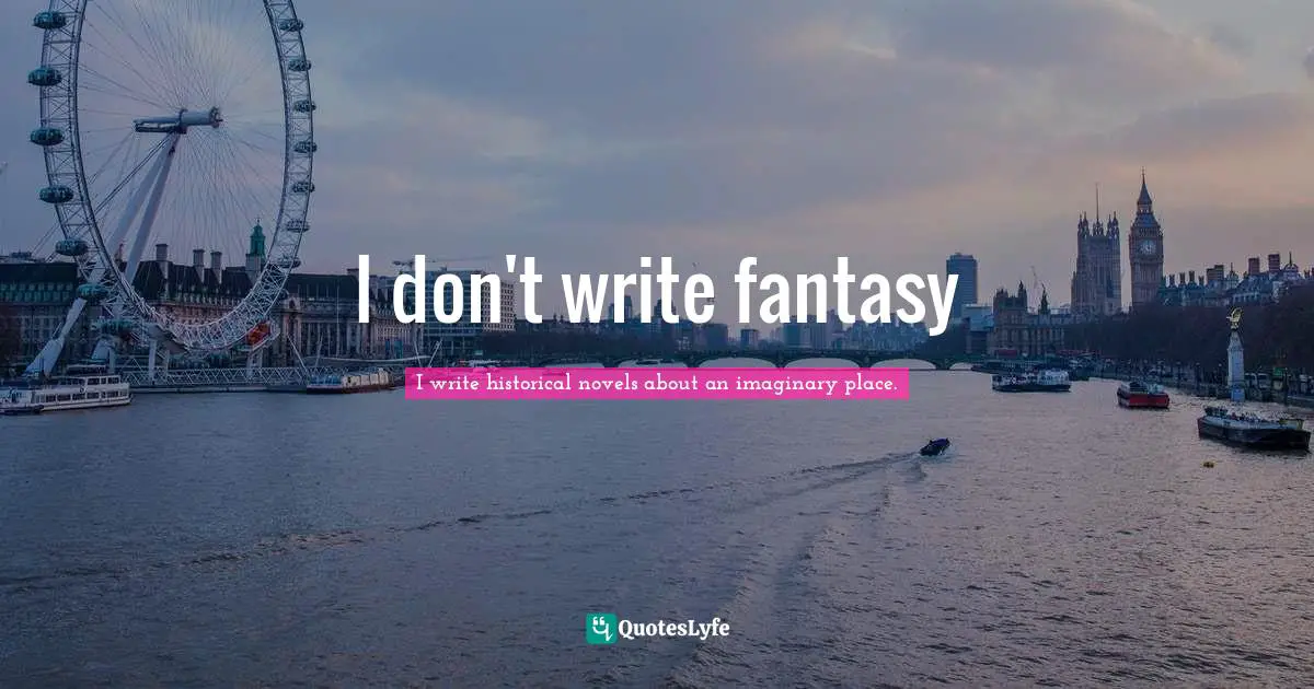 I don't write fantasy