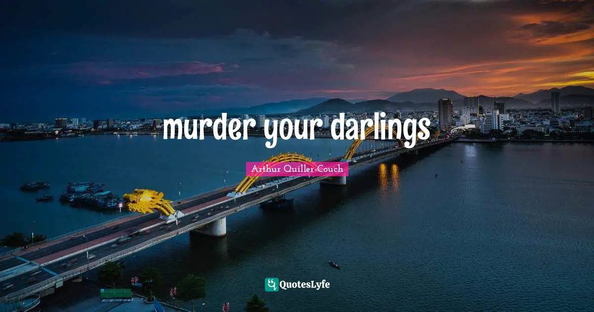 murder your darlings