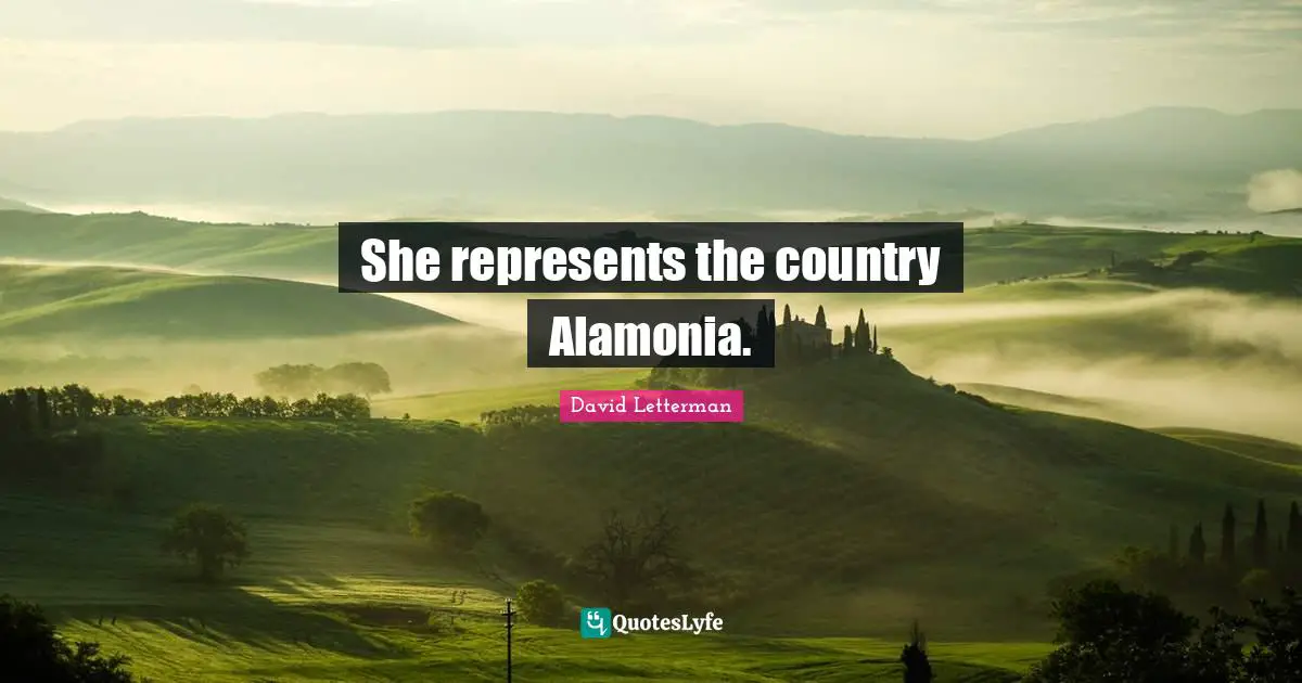 She represents the country Alamonia.