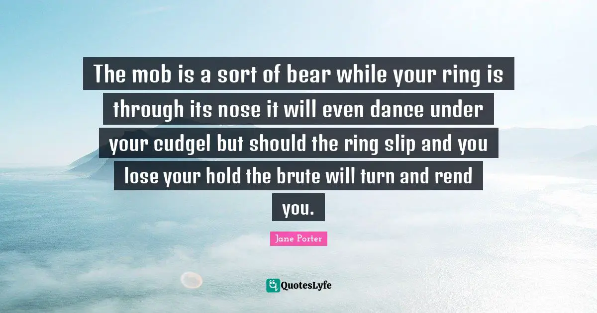 The mob is a sort of bear while your ring is through its nose it will even dance under your cudgel but should the ring slip and you lose your hold the brute will turn and rend you.