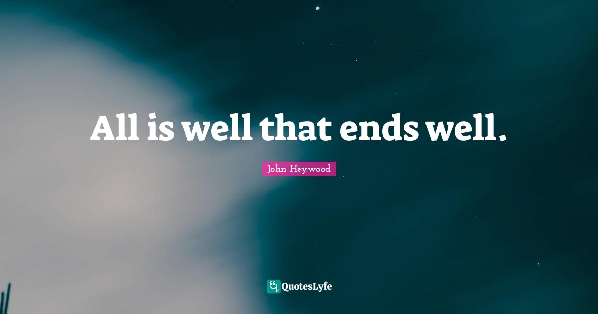 All is well that ends well.