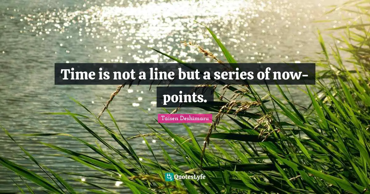 Time is not a line but a series of now-points.