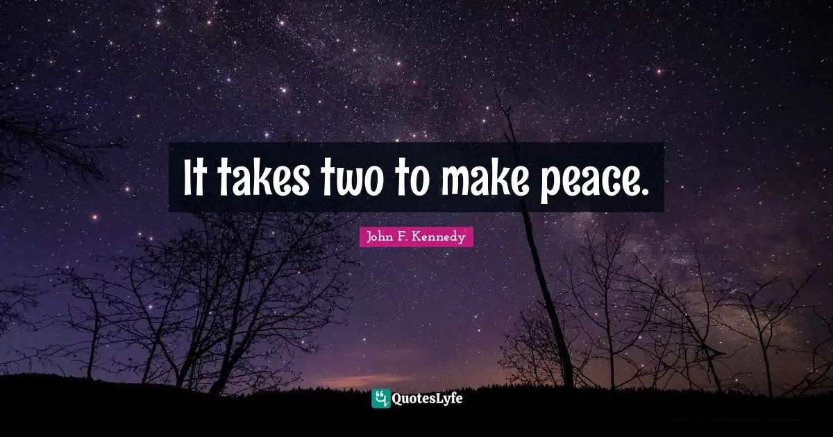 It takes two to make peace.