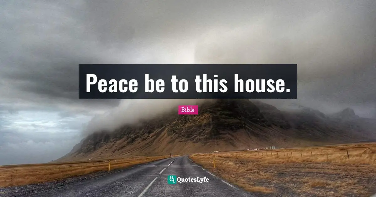 Peace be to this house.