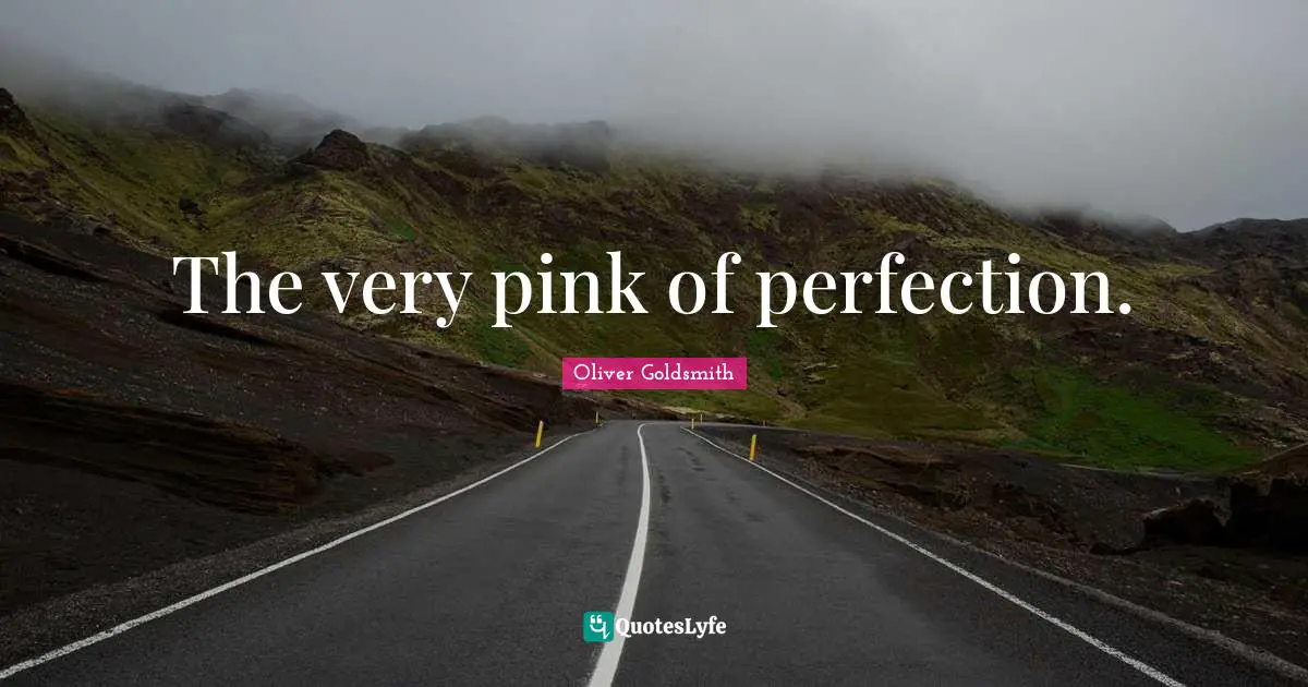 The very pink of perfection.