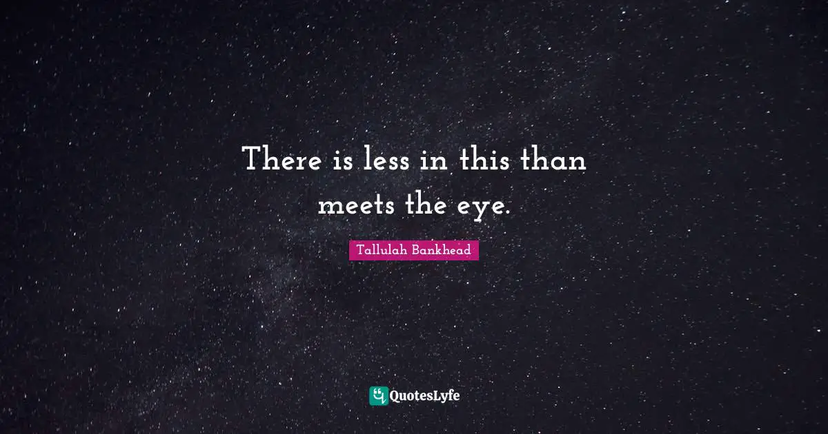 There is less in this than meets the eye.