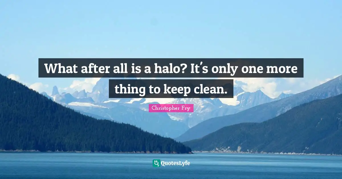 What after all is a halo? It's only one more thing to keep clean.