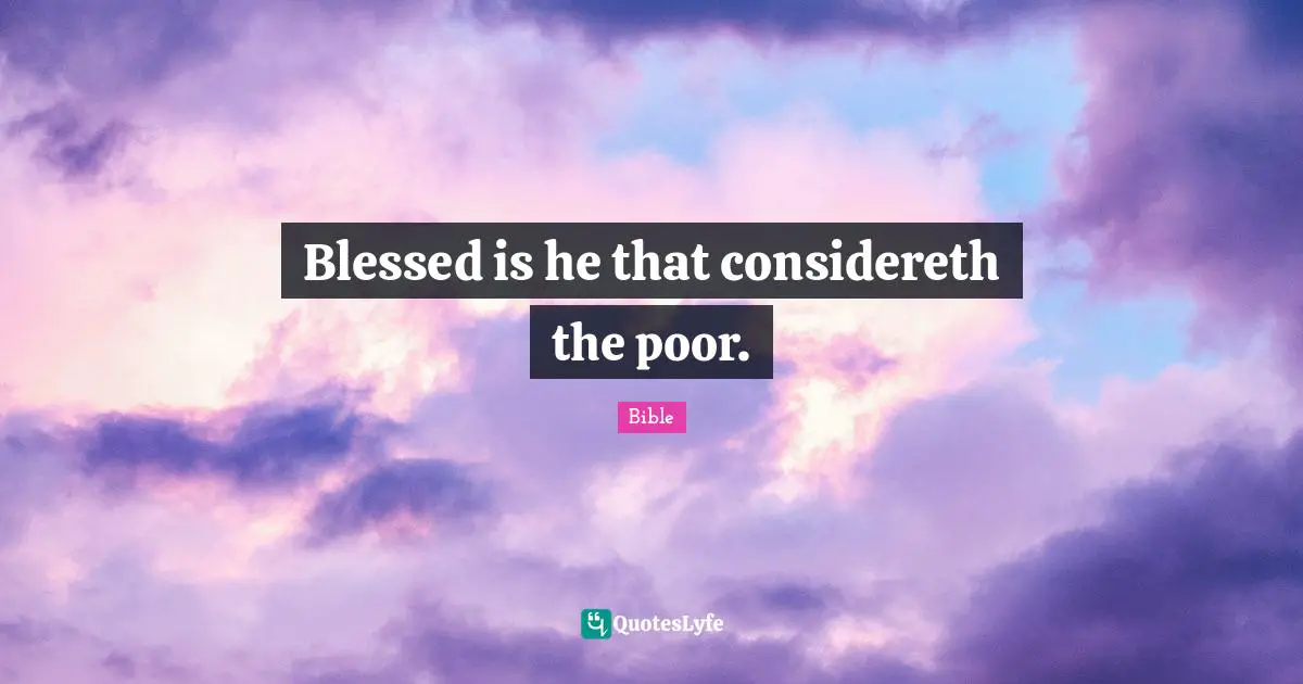 Blessed is he that considereth the poor.