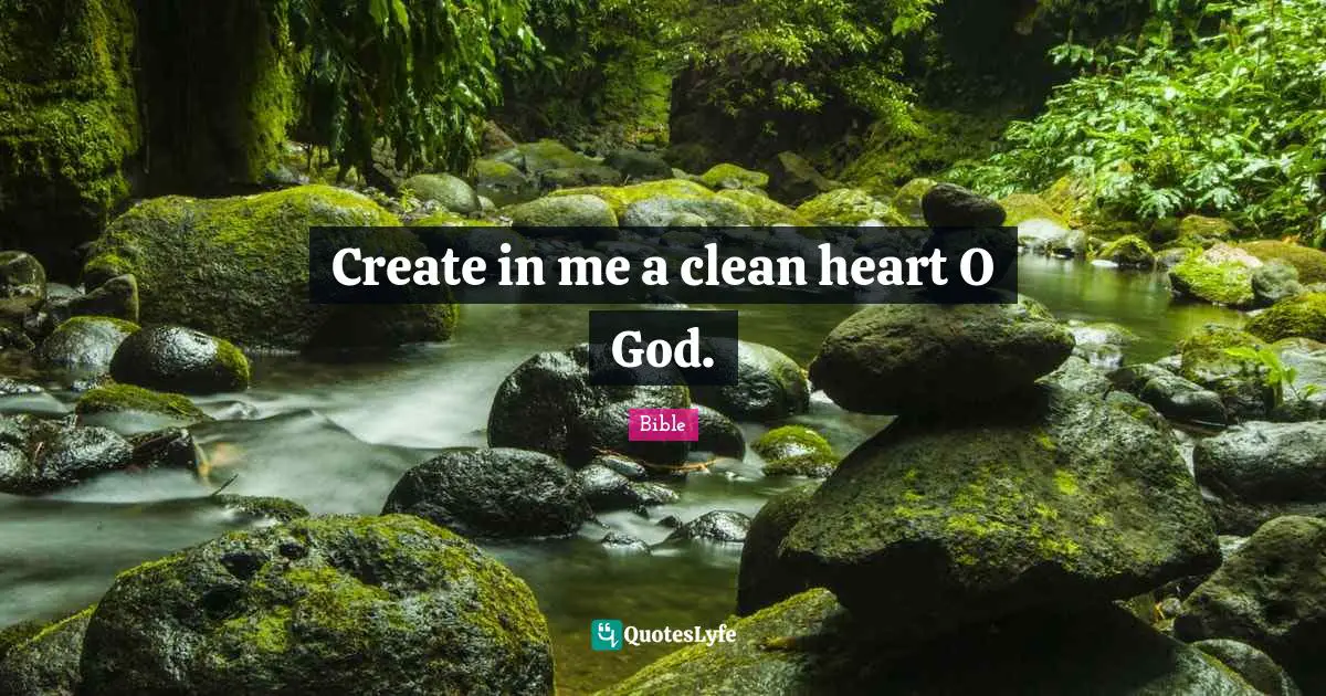 Create in me a clean heart O God.