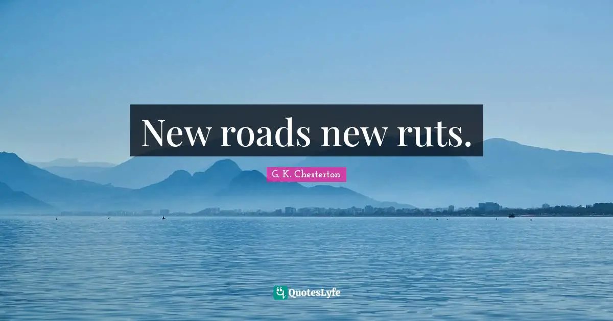 New roads new ruts.