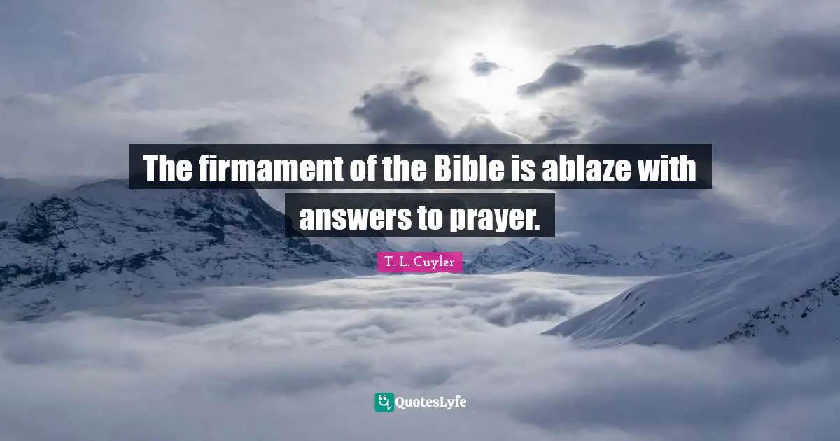 The firmament of the Bible is ablaze with answers to prayer.