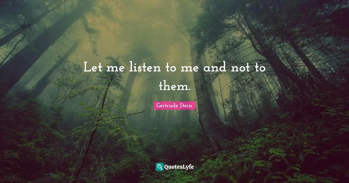 Let me listen to me and not to them.