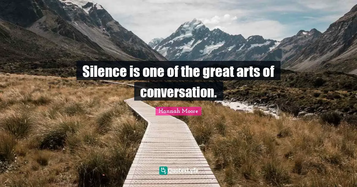 Be In Control Quotes: "Silence is one of the great arts of conversation."