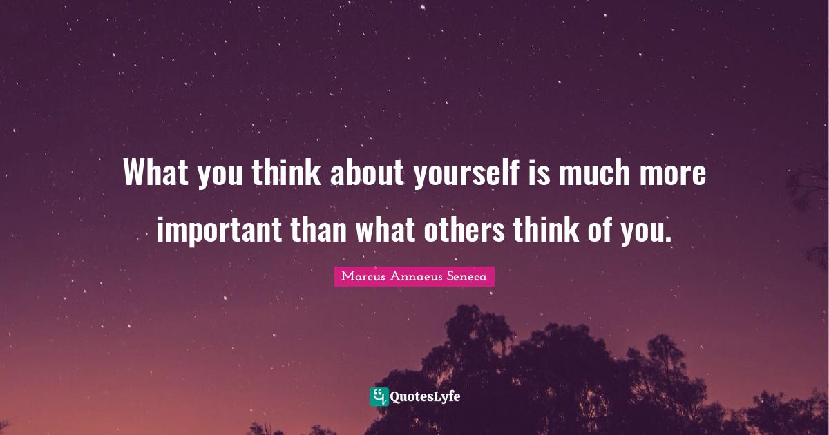 What you think about yourself is much more important than what others