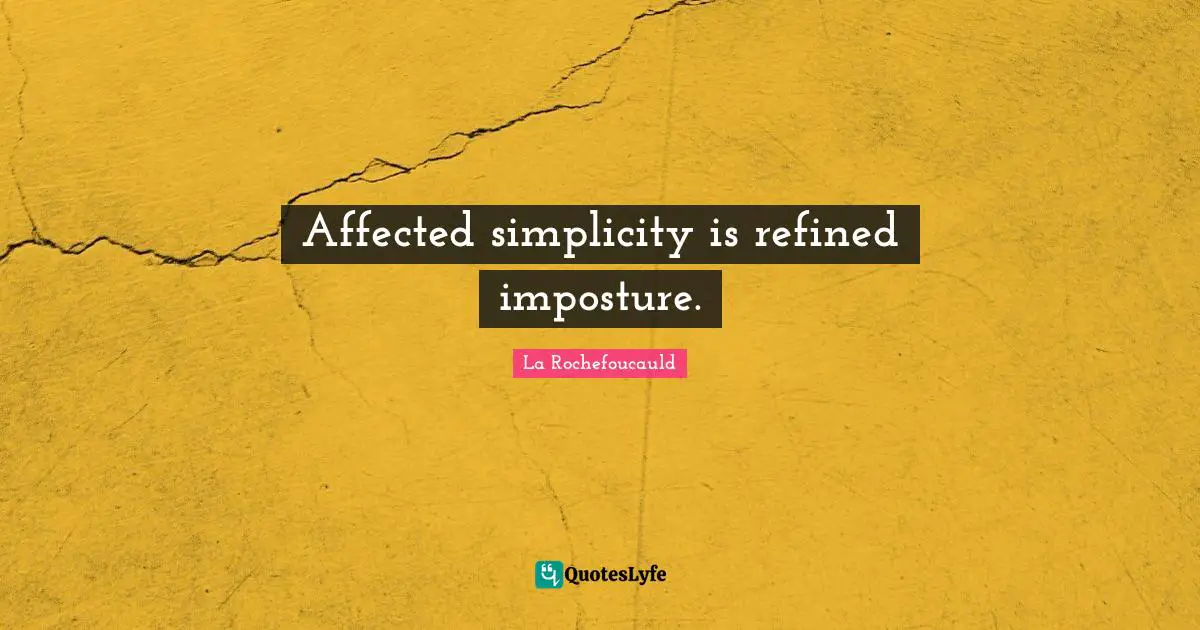 Affected simplicity is refined imposture.