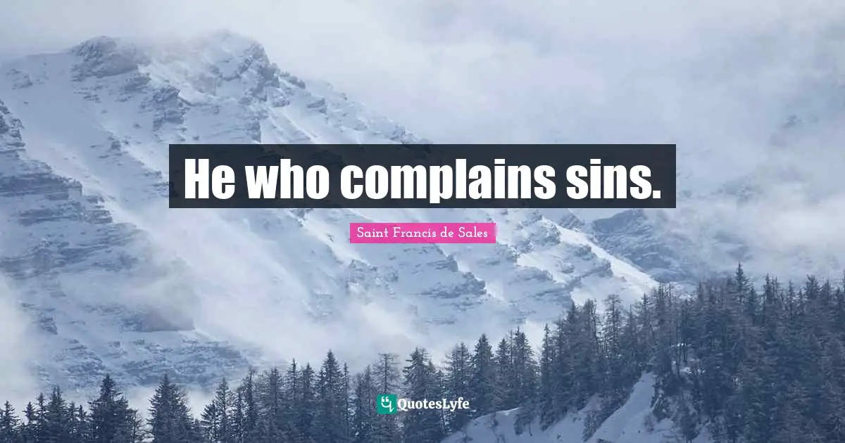 He who complains sins.