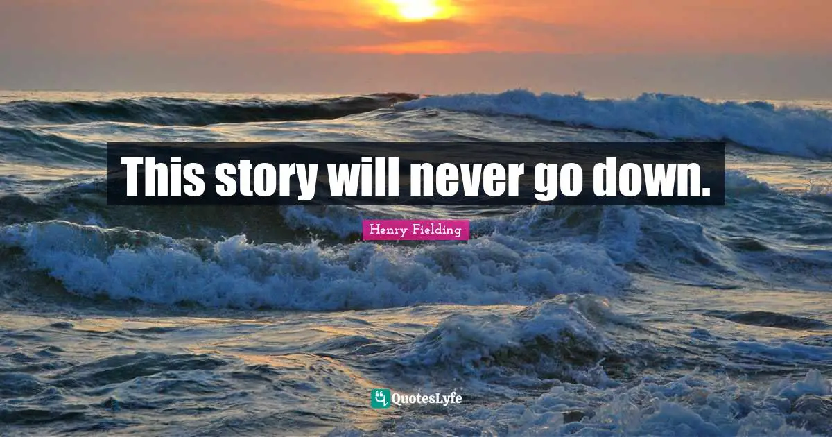 This story will never go down.