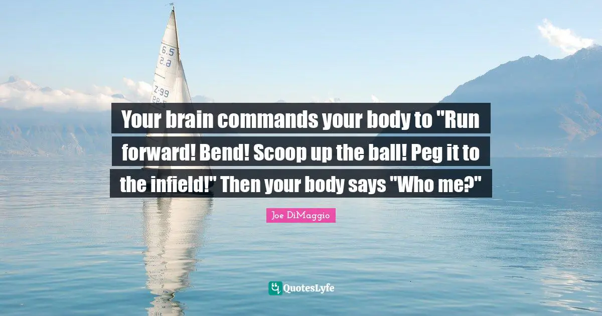 Your brain commands your body to "Run forward! Bend! Scoop up the ball! Peg it to the infield!" Then your body says "Who me?"