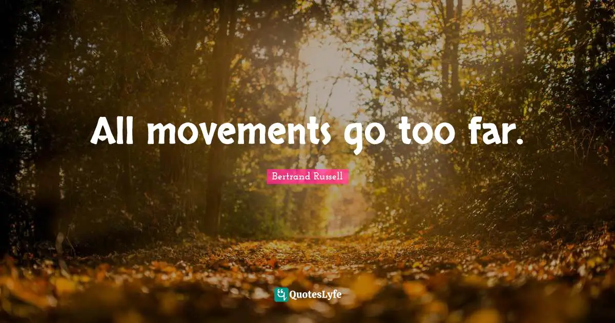 All movements go too far.