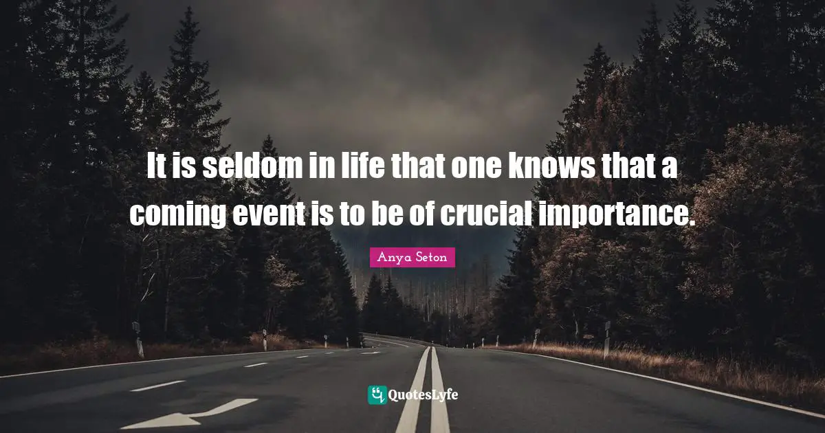 It is seldom in life that one knows that a coming event is to be of crucial importance.
