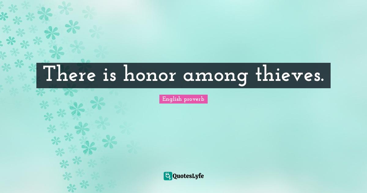 There is honor among thieves.